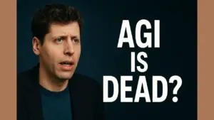 AGI Is Dead? Sam Altman’s Surprising Shift on AI’s Future