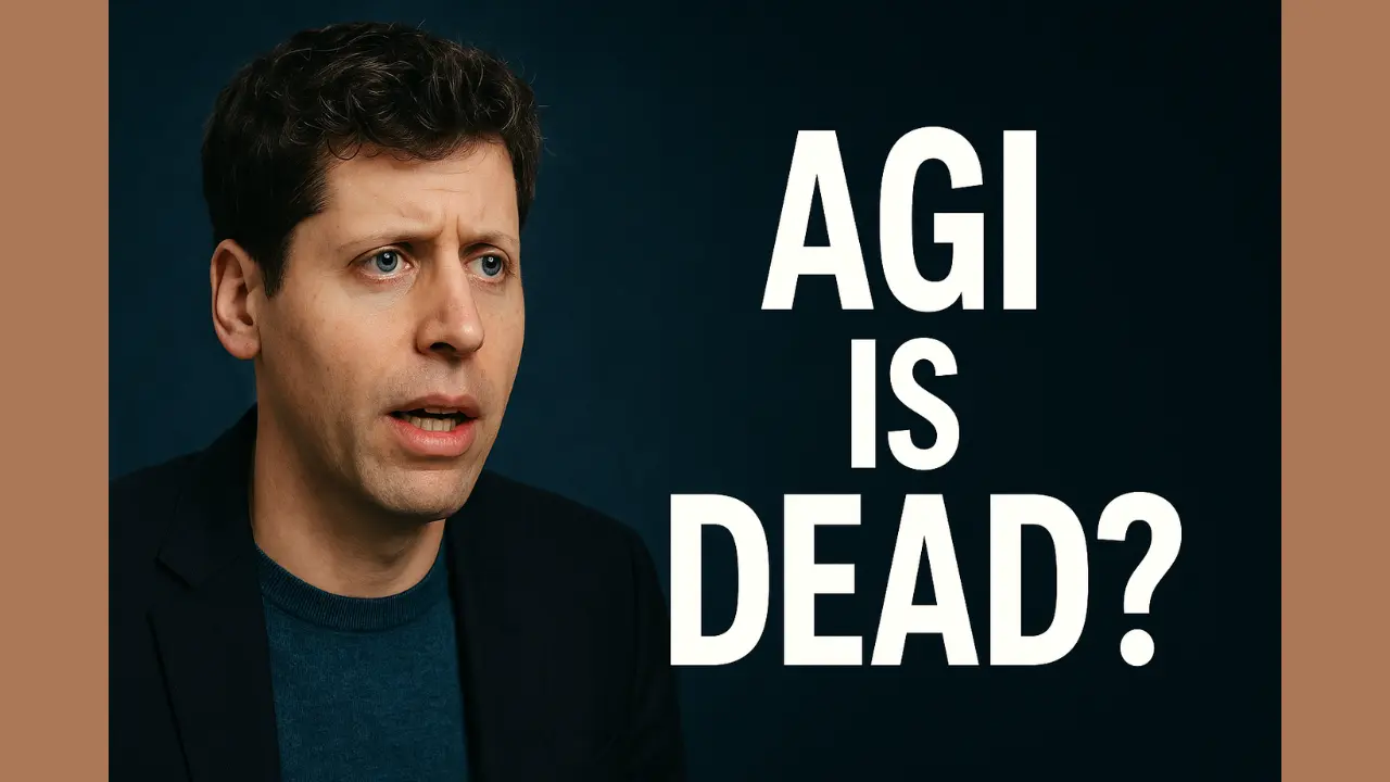 AGI Is Dead? Sam Altman’s Surprising Shift on AI’s Future