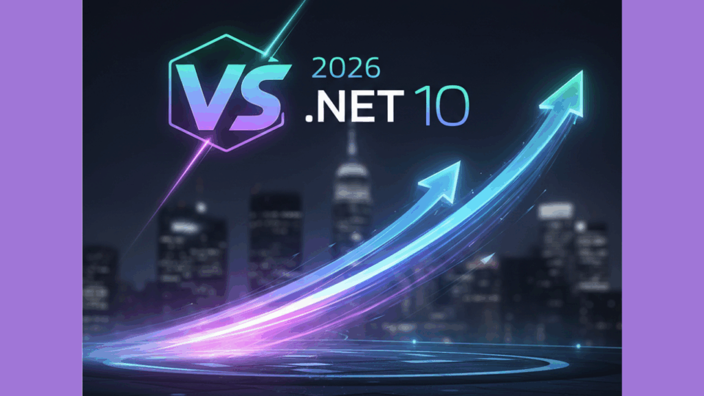 Visual Studio 2026 + .NET 10: The Ultimate Startup Stack That Doubles Developer Velocity